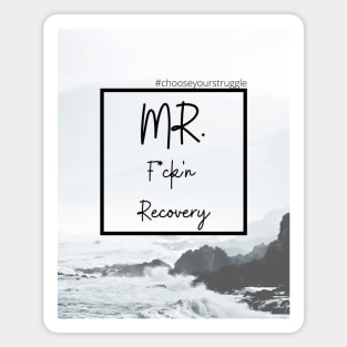 Mr. F*ck'n Recovery Magnet